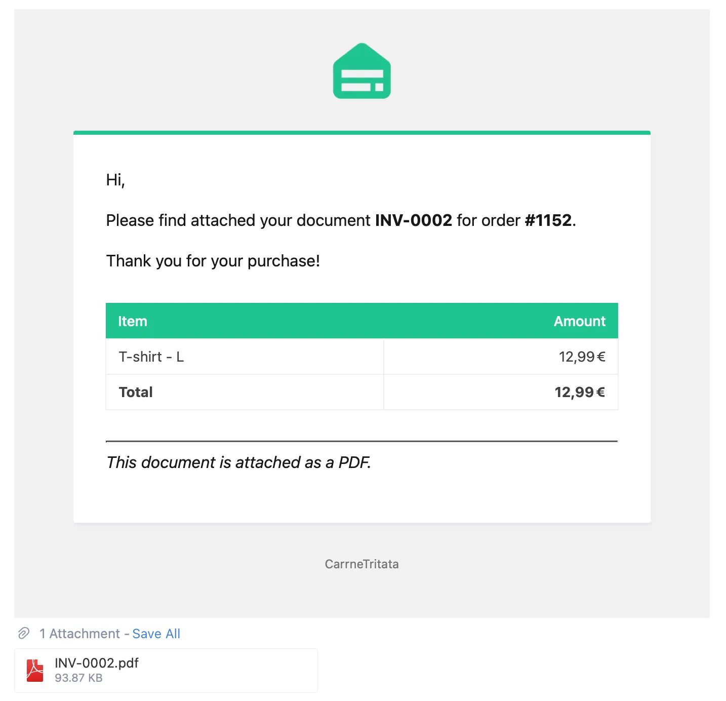 The email a customer receives: the store logo in the header above the accent border, the message naming the document and order, the Item / Amount summary table with the Total row, the “This document is attached as a PDF.” note, the store name in the footer, and the PDF attachment.